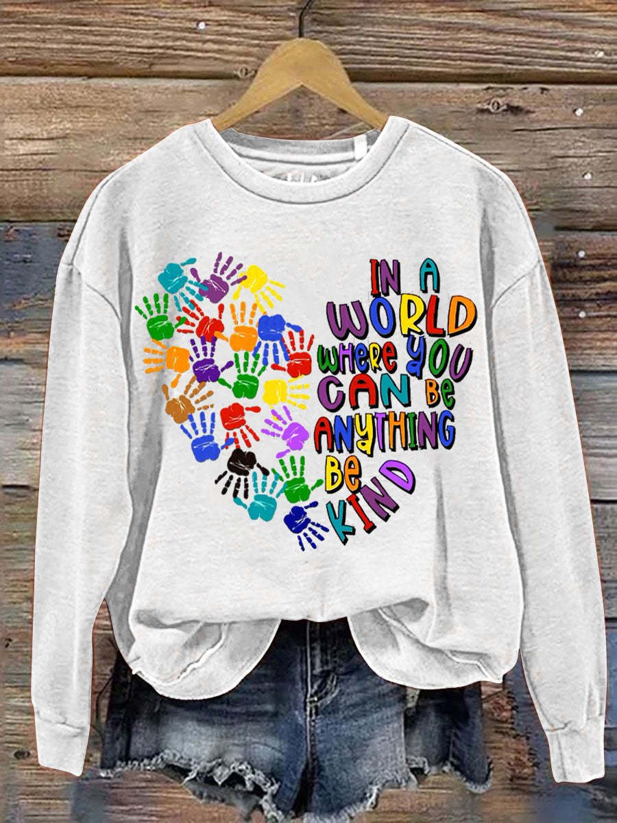 In A World Where You Can Be Anything Be Kind Art Pattern Print Casual Sweatshirt-lovefitte