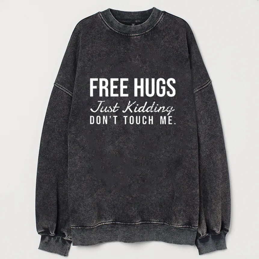 Free Hugs Just Kidding Don't Touch Me Vintage Sweatshirt