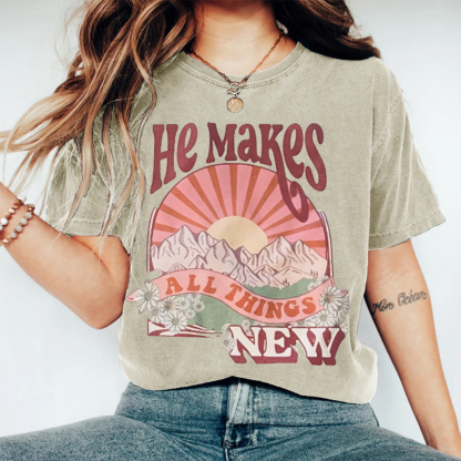 He makes all thing new T-Shirt-carlalin