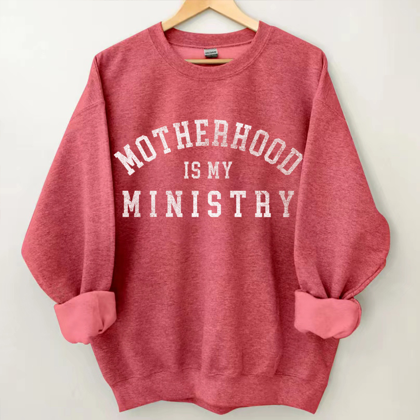 Motherhood is My Ministry Sweatshirt-carlalin