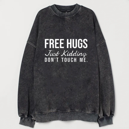 Free Hugs Just Kidding Don't Touch Me Vintage Sweatshirt