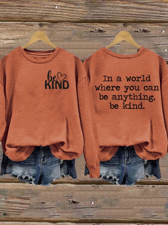 Be Kind In A World Where You Can Be Anything Mental Health Women's Printed Long Sleeve Sweatshirt-carlalin