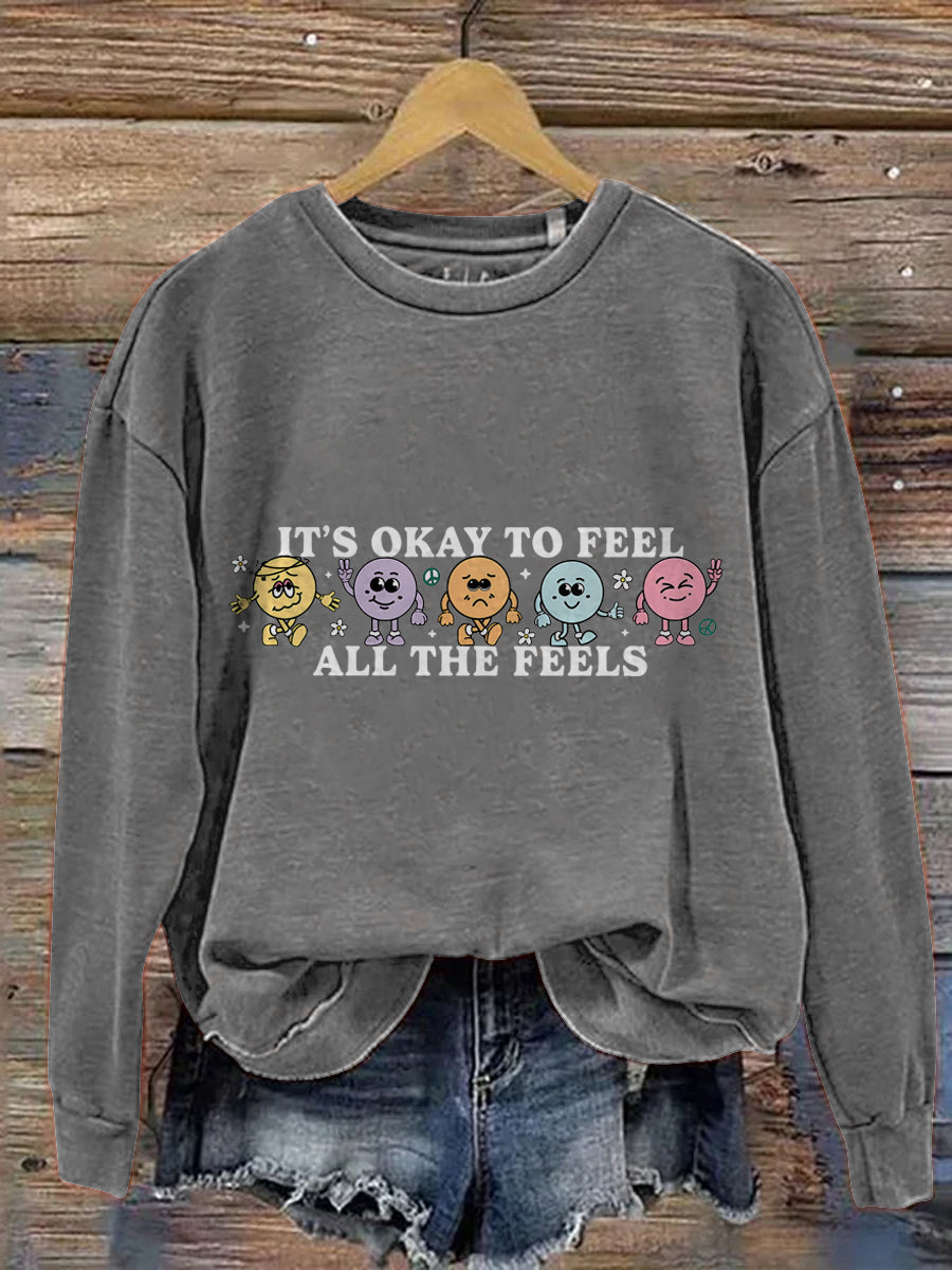 It's Okay To Feel All The Feels Love Yourself Mental Health Casual Print Sweatshirt-carlalin