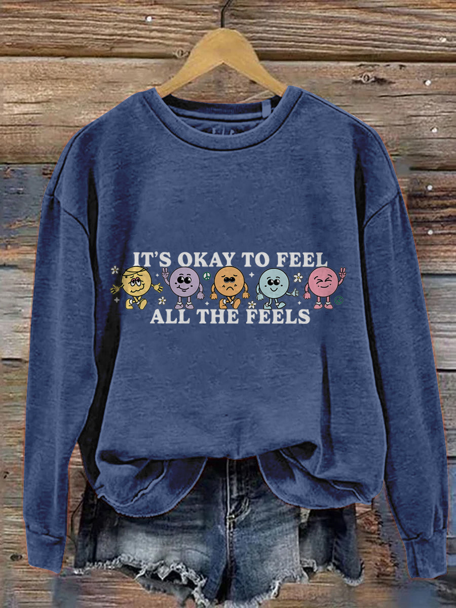 It's Okay To Feel All The Feels Love Yourself Mental Health Casual Print Sweatshirt-carlalin