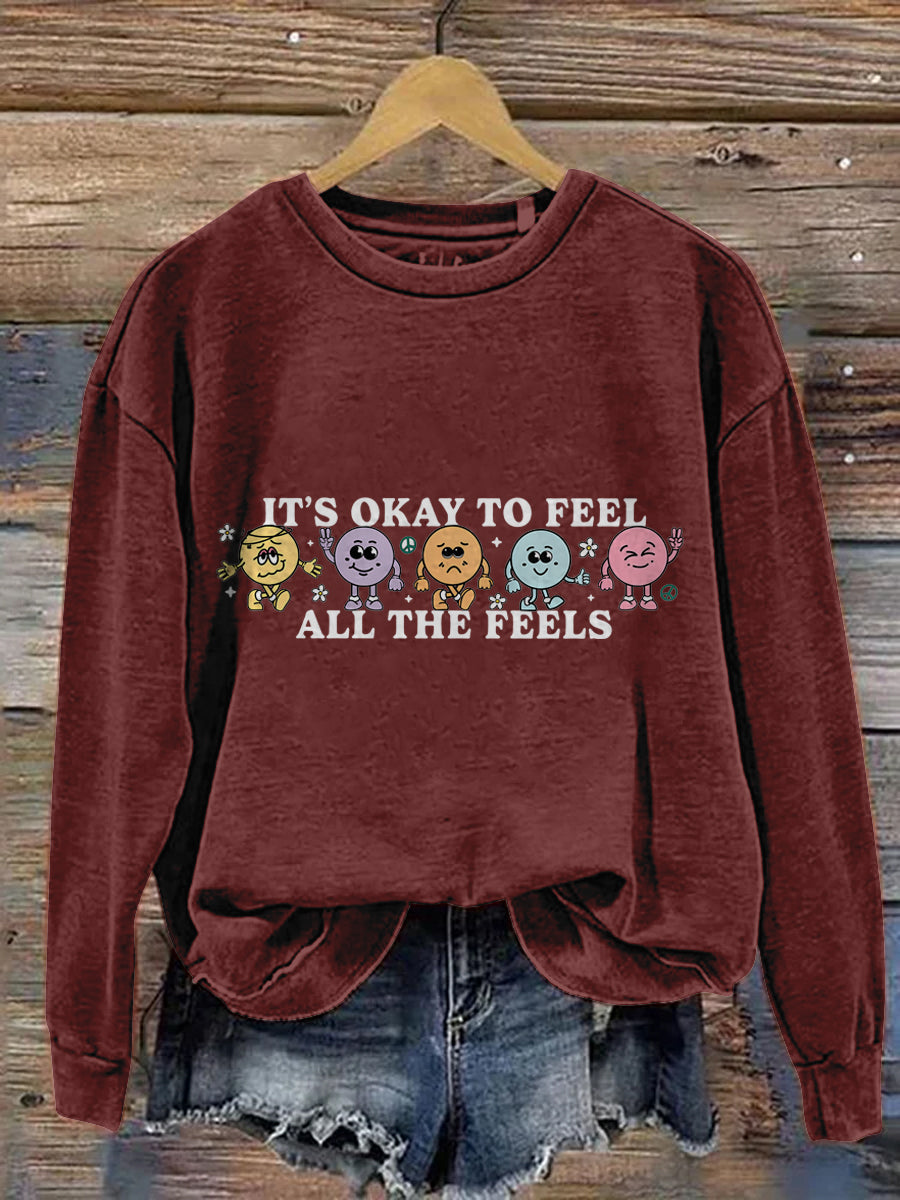 It's Okay To Feel All The Feels Love Yourself Mental Health Casual Print Sweatshirt-carlalin