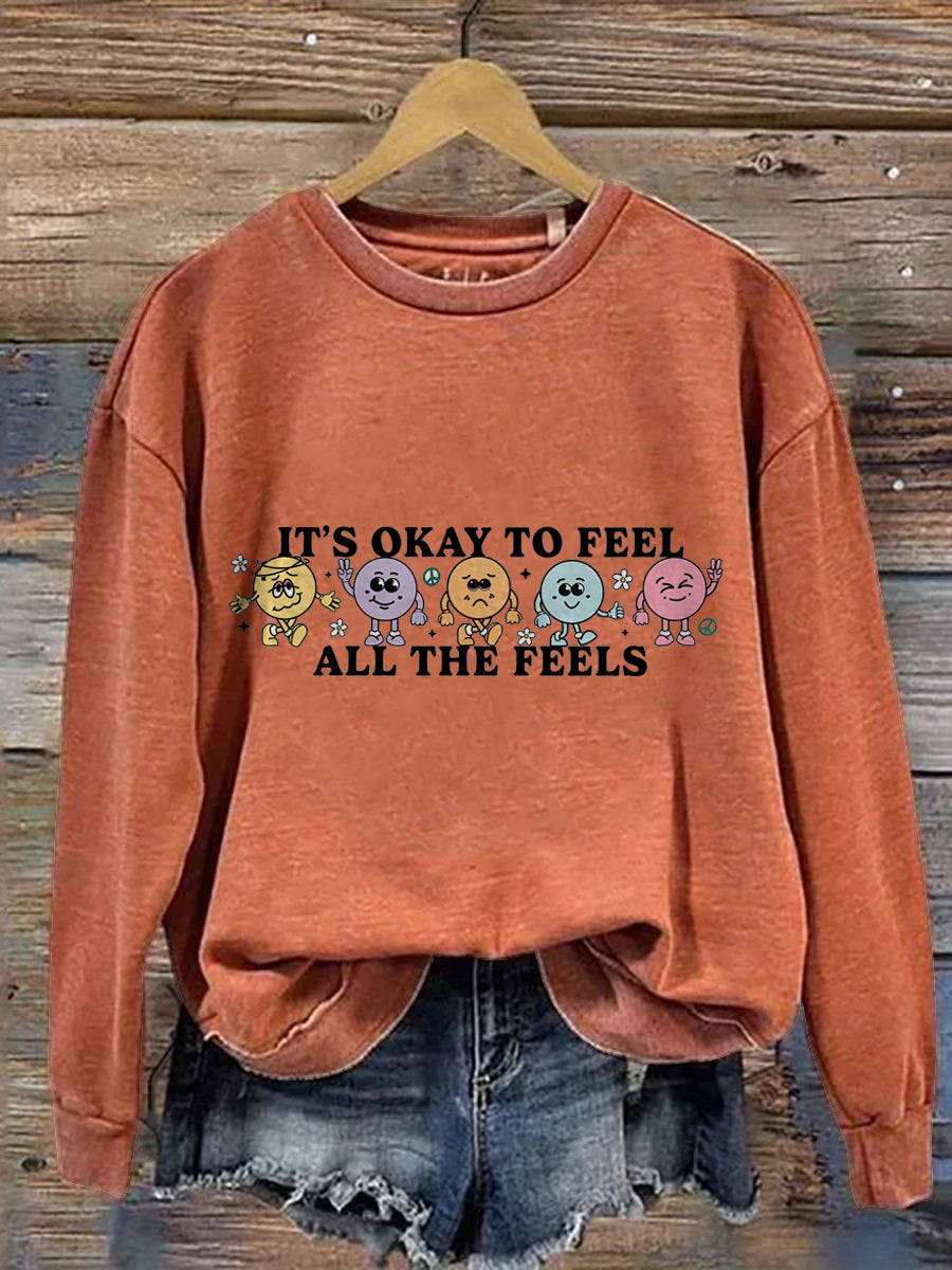 It's Okay To Feel All The Feels Love Yourself Mental Health Casual Print Sweatshirt-carlalin