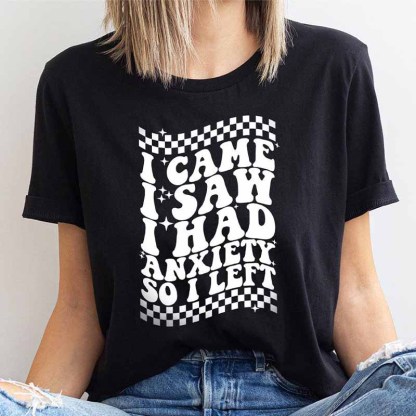 I Came I Saw  Anxiety Mental Health T-Shirt