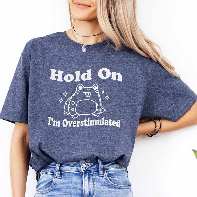 Cute Animal Of Hold on I'm Overstimulated T-Shirt