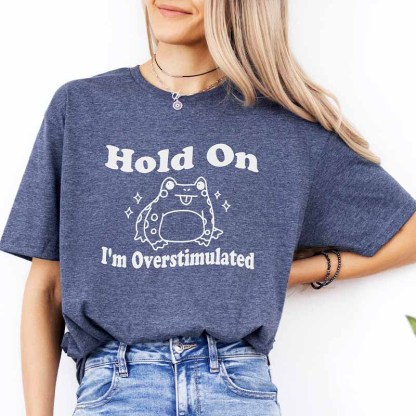 Cute Animal Of Hold on I'm Overstimulated T-Shirt