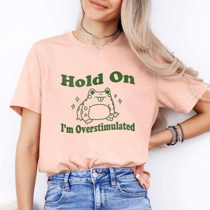 Cute Animal Of Hold on I'm Overstimulated T-Shirt
