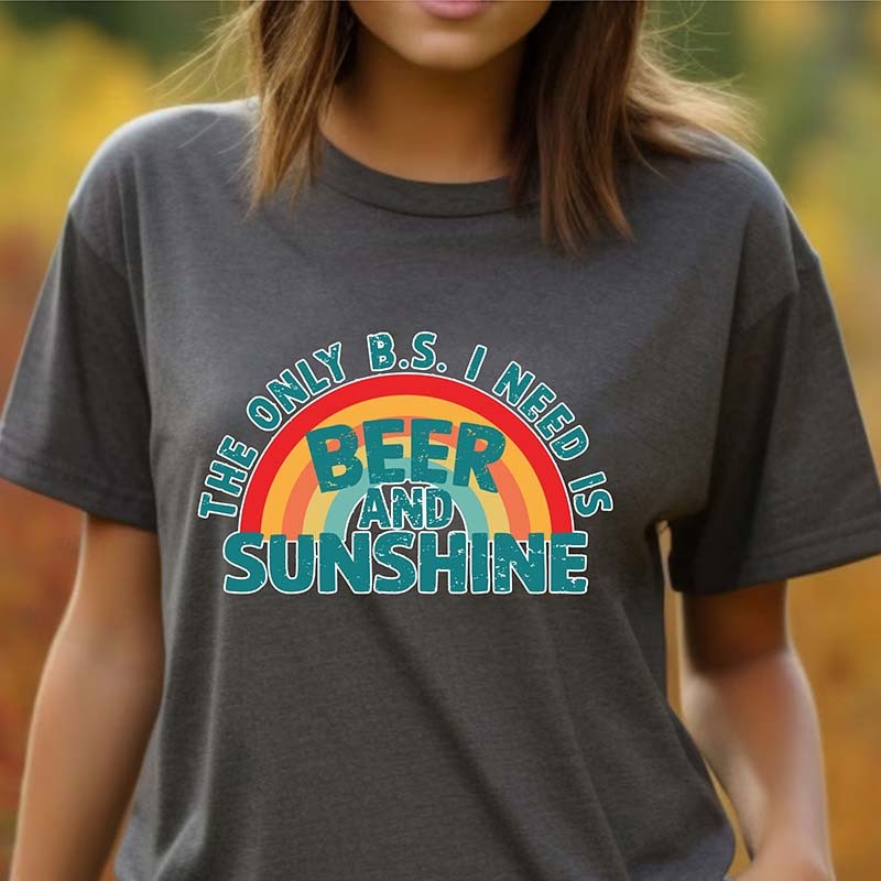 The Only B.S. I Need Is Beer And Sunshine T-Shirt-carlalin