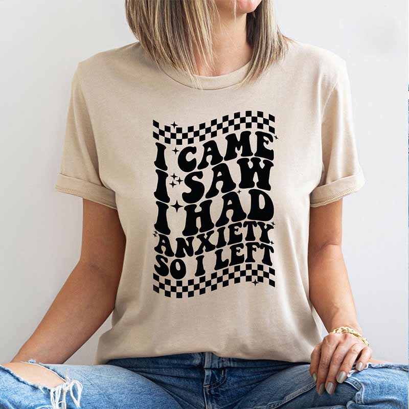 I Came I Saw  Anxiety Mental Health T-Shirt