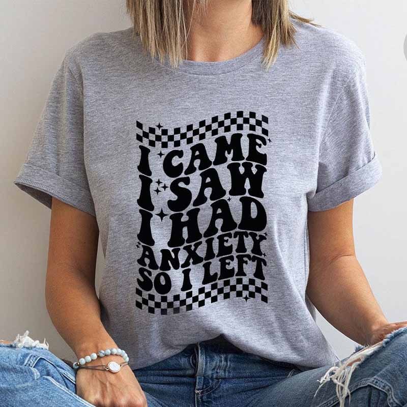 I Came I Saw  Anxiety Mental Health T-Shirt