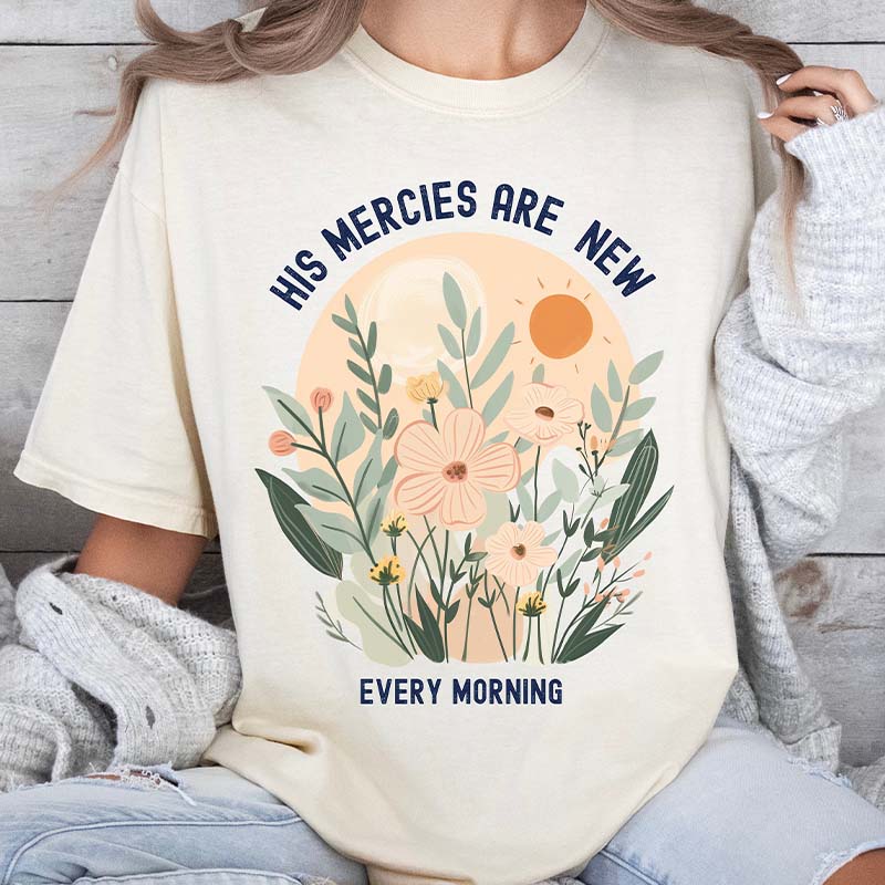 New Mercies Every Day Flowers T-Shirt-carlalin