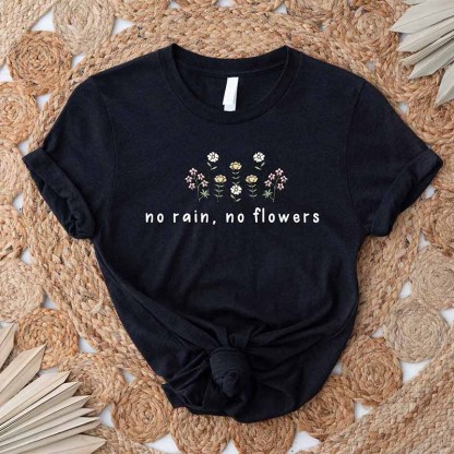 No Rain No Flowers Floral T-shirt-carlalin