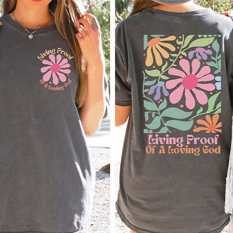 Living Proof Of A Loving God T-Shirt-carlalin