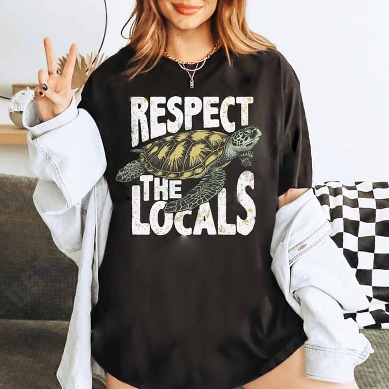 Respect The Locals  And  Sea Turtle Gifts T-Shirt-carlalin