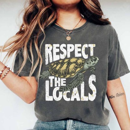 Respect The Locals  And  Sea Turtle Gifts T-Shirt-carlalin