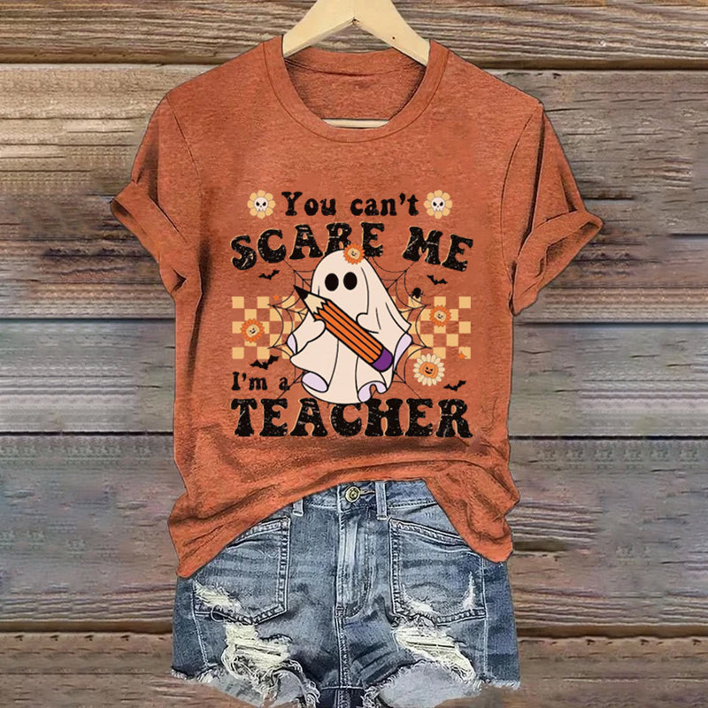 You can't Scare Me I'm a Teacher T-Shirt-carlalin