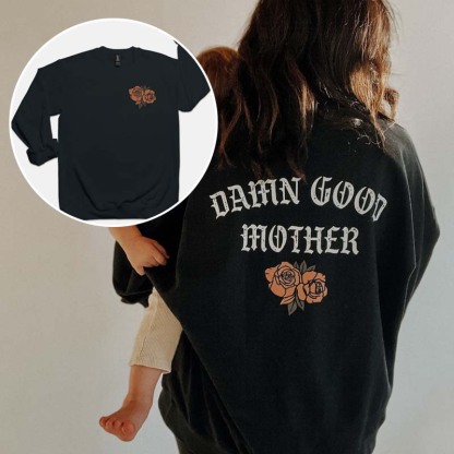 Damn Good Mother Sweatshirt