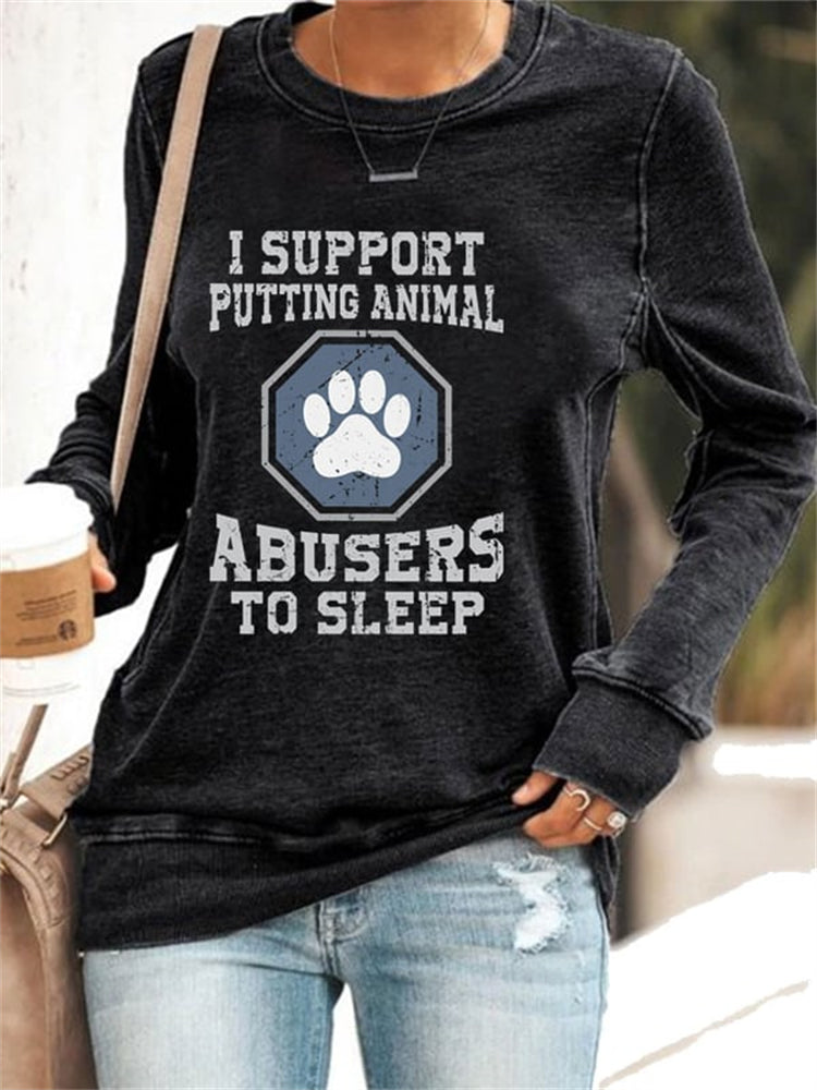 I Support Putting Animal Abusers To Sleep  Sweatshirt-carlalin