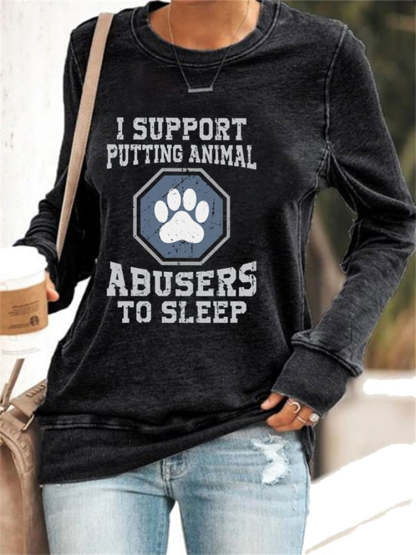 I Support Putting Animal Abusers To Sleep  Sweatshirt-carlalin