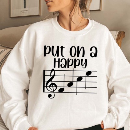 Put On A Happy Music Notes Sweatshirt