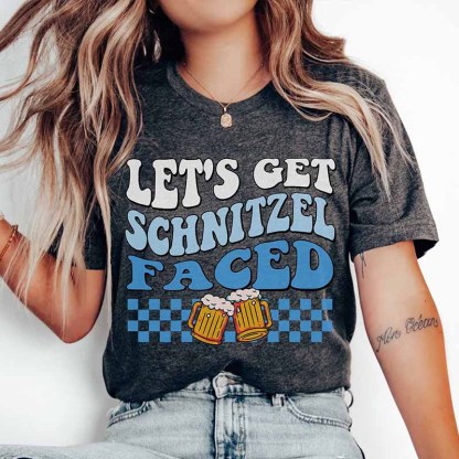 Let's Get Schnitzel Faced Oktoberfest T-Shirt