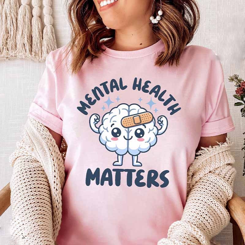 Mental Health Matters Of Cute  T-shirt