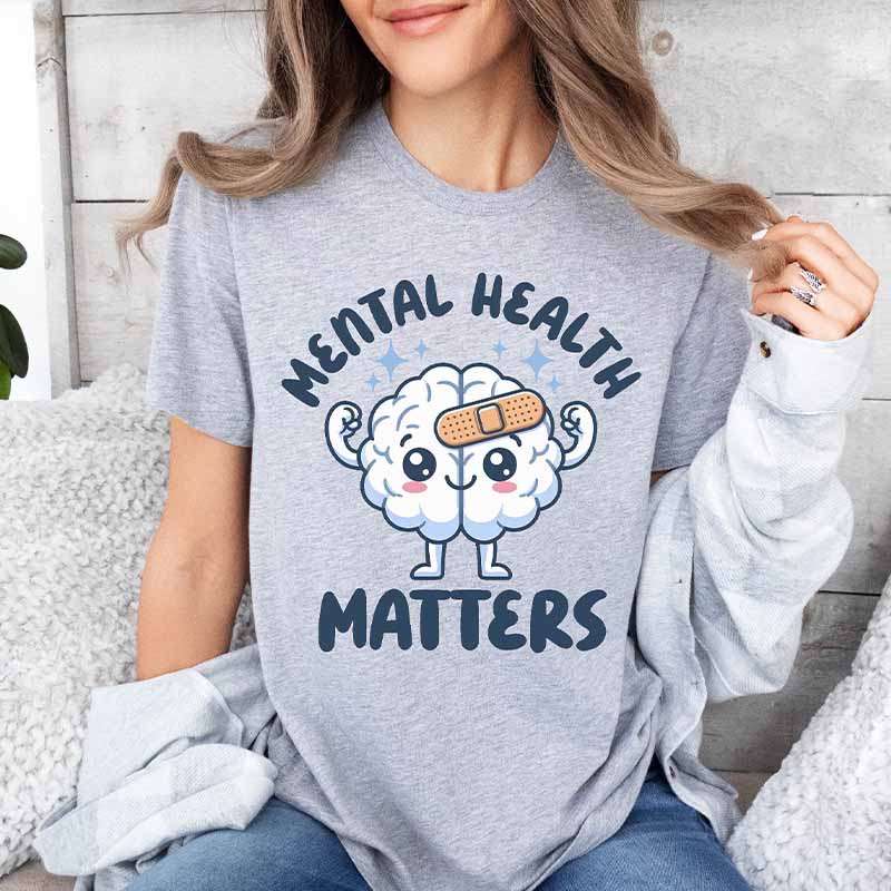 Mental Health Matters Of Cute  T-shirt