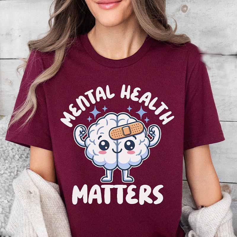 Mental Health Matters Of Cute  T-shirt