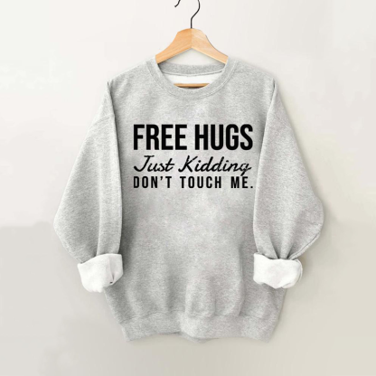Free Hugs Just Kidding Don't Touch Me Vintage Gym Sweatshirt-carlalin