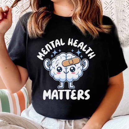 Mental Health Matters Of Cute  T-shirt