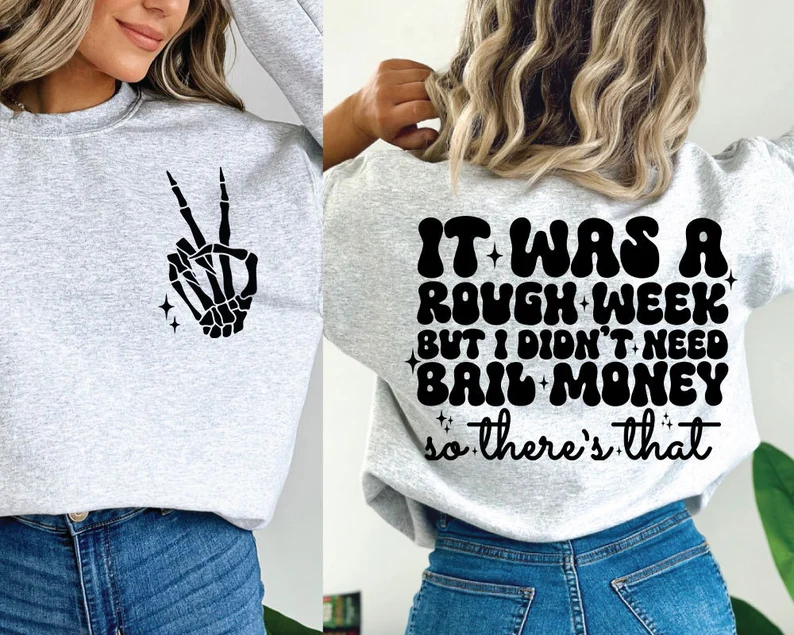 "It Was A Rough Week But I Didn’t Need Bail Money" Sweatshirts-carlalin