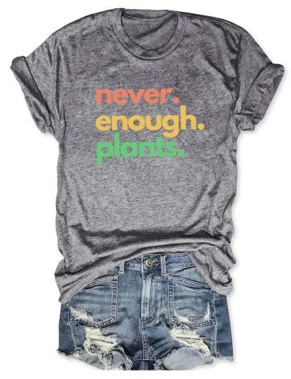 Never Enough Plants T-shirt-carlalin