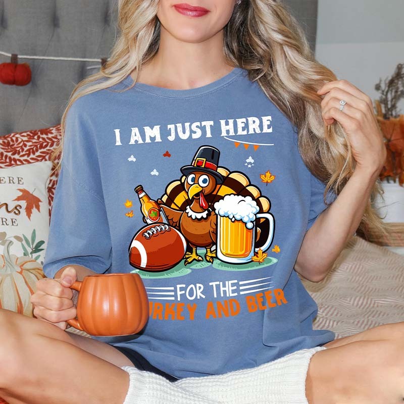 I Am Just Here  For The Turkey And Beer T-Shirt-carlalin
