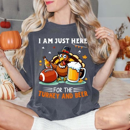 I Am Just Here  For The Turkey And Beer T-Shirt-carlalin