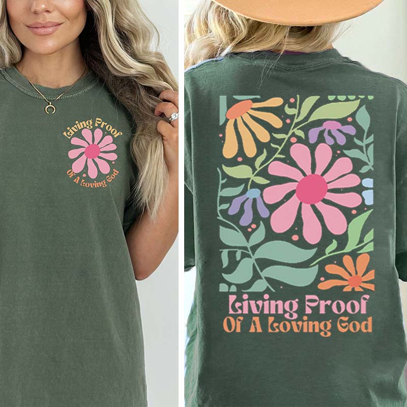 Living Proof Of A Loving God T-Shirt-carlalin
