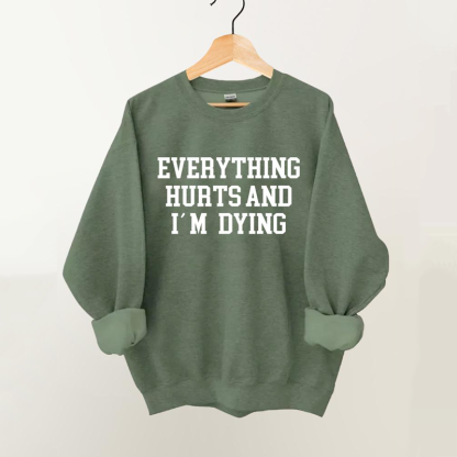 everything hurts and I'm dying Vintage Gym Sweatshirt-carlalin