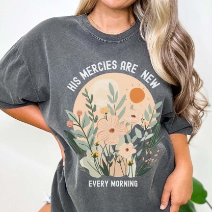 New Mercies Every Day Flowers T-Shirt-carlalin