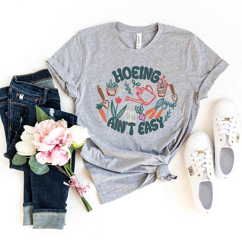 Plant Hoeing Ain't Easy T-Shirt-carlalin