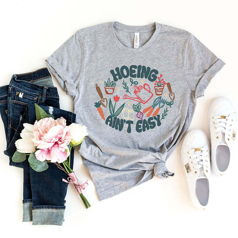 Plant Hoeing Ain't Easy T-Shirt-carlalin