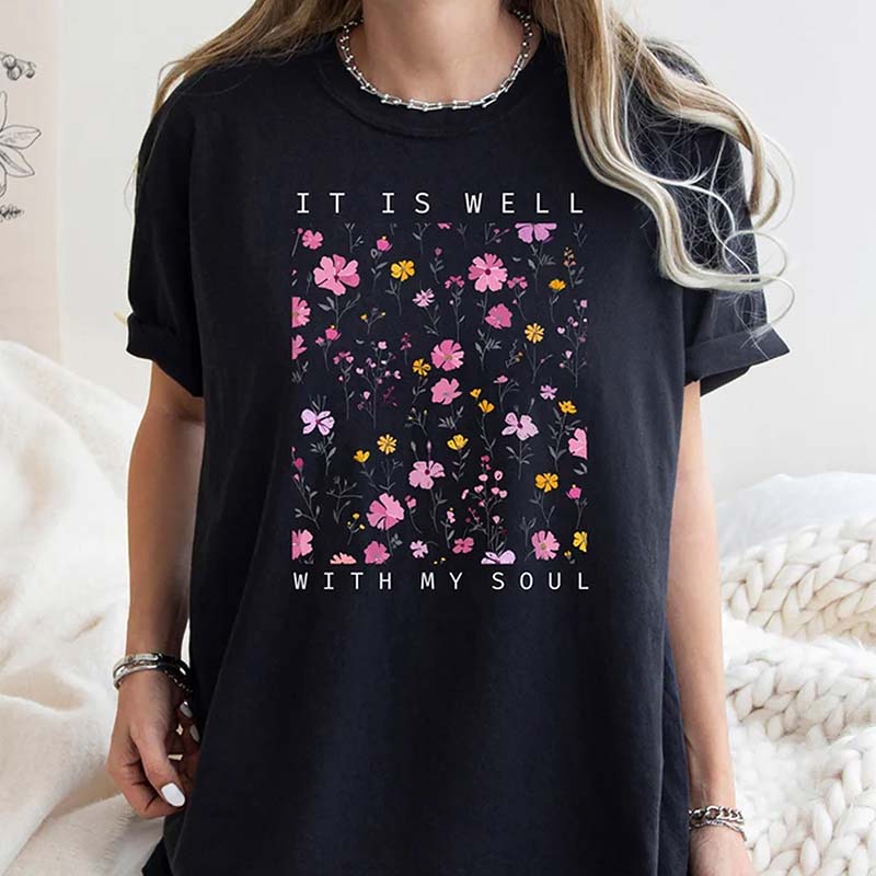 Religious Wildflowers It Is Well With my Soul T-Shirt-carlalin