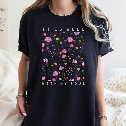 Religious Wildflowers It Is Well With my Soul T-Shirt-carlalin