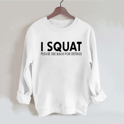 I squat please see back for details Vintage Gym Sweatshirt-carlalin