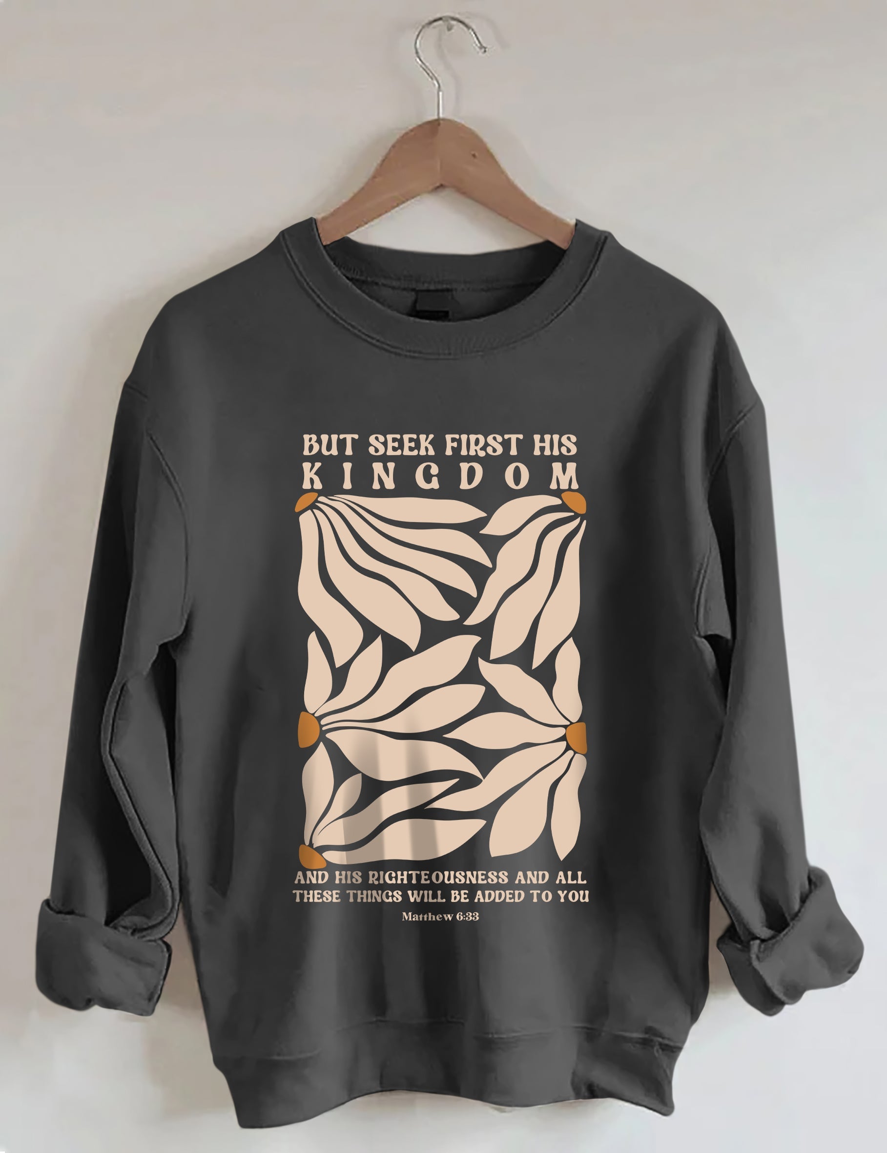 But Seek First His Kingdom Flower Sweatshirt-carlalin