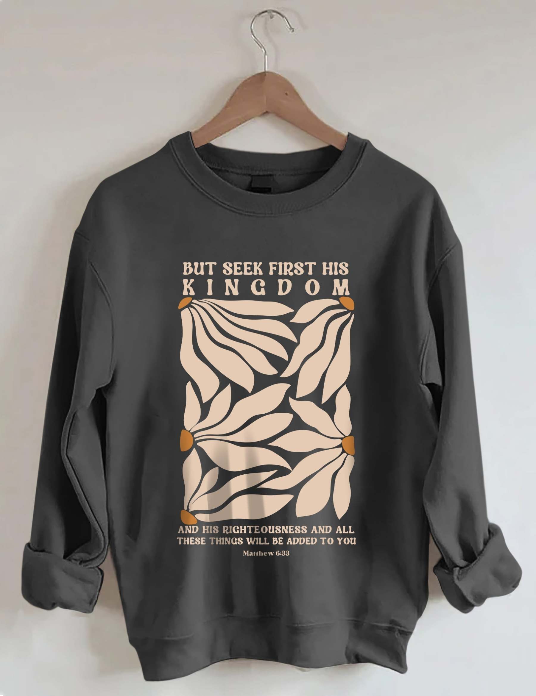 But Seek First His Kingdom Flower Sweatshirt-carlalin