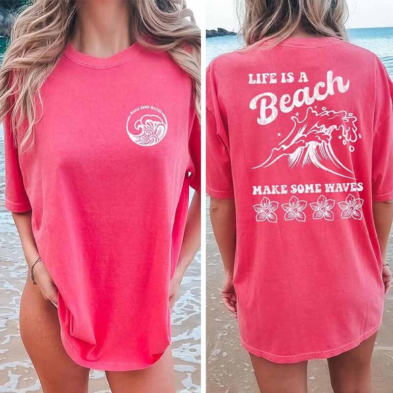 Comfort Colors Life Is A Beach Make Some Waves  Of The Ocean T-shirt
