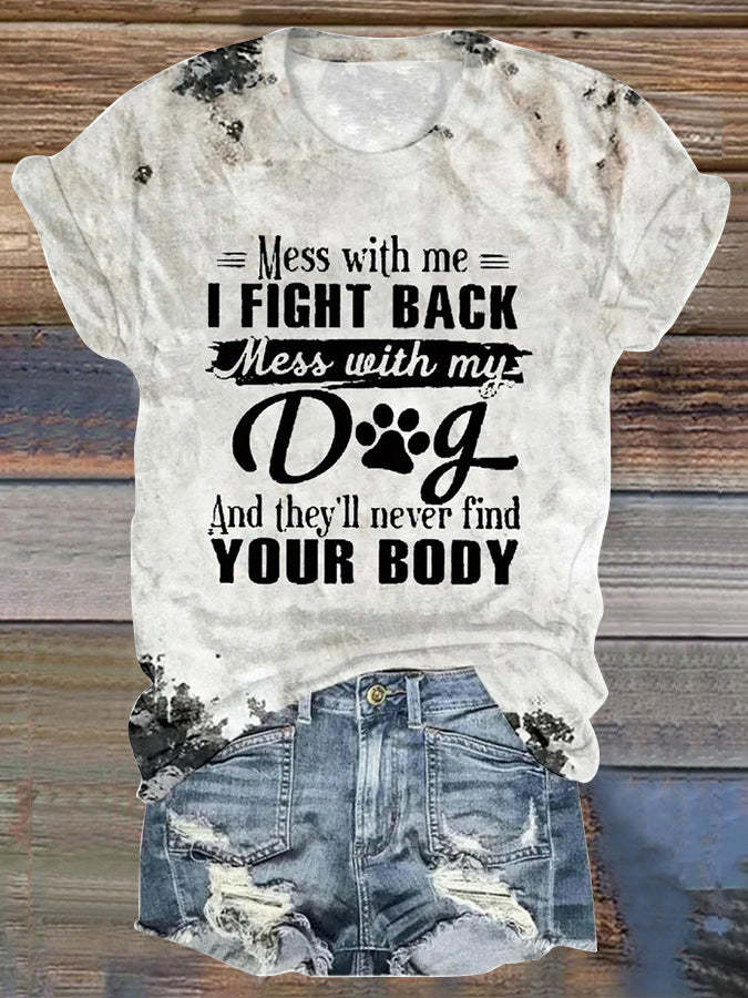 Women's Mess With Me I Fight Back Mess With My Dog Print Casual T-shirt-carlalin
