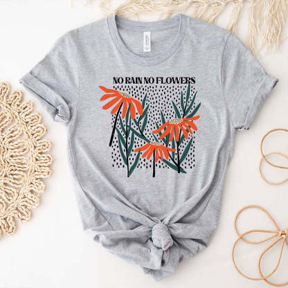 Boho Hippie No Rain No Flowers T-Shirt-carlalin